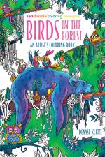 Zendoodle Coloring Presents: Birds in the Forest: An Artist's Coloring Book af Denyse Klette