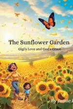 The Sunflower Garden af Jamie Faivor