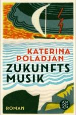 Zukunftsmusik af Katerina Poladjan