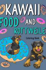 Kawaii Food and Rottweiler Coloring Book af Paperland
