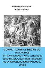 Conflit dans le règne du roi Achab et rapprochement avec le règne de Joseph Kabila af Paul Aicard Kabasubabo