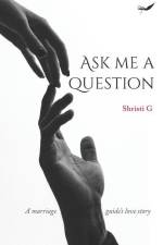 Ask Me A Question: A marriage guide's love story af Shristi G