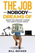 The Job Nobody Dreams Of af Bill Becker