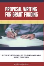 Proposal Writing For Grant Funding: A Step-by-Step Guide to Writing a Winning Grant Proposal af Vivian Adaeze Ubani