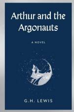 Arthur and the Argonauts af G. H. Lewis