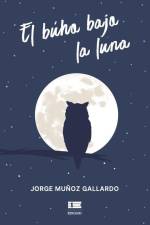 El búho bajo la luna af Jorge Muñoz Gallardo