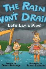 The Rain Won't Drain, Let's Lay A Pipe af Scott Jennings