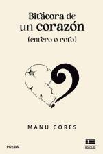 Bitácora de un corazón (entero o roto) af Manu Cores