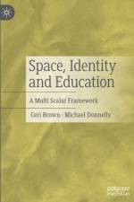 Space, Identity and Education af Ceri Brown
