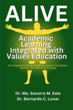 Alive: Academic Learning Integrated with Values Education af Ma Socorro M. Eala