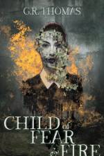 Child of Fear and Fire af Gr Thomas