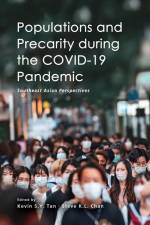 Populations and Precarity During the Covid-19 Pandemic: Southeast Asian Perspectives af Kevin S. Y. Tan