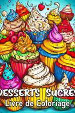 Desserts Sucrés Livre de Coloriage af Lea Schöning