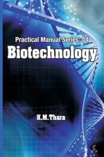 Biotechnology: Practical Manual Series Vol 04 af K. M. Thara
