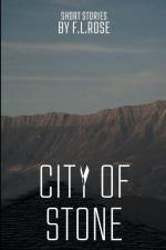 City of Stone af F. L. Rose