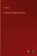 A History of Greek and Roman af A. Louage