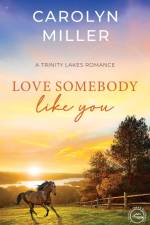 Love Somebody Like You af Carolyn Miller