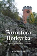 Fornstora Botkyrka af Maja Wahlström