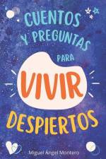 Cuentos Y Preguntas Para Vivir Despiertos af Miguel Ángel Montero