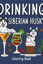 Drinking Siberian Husky Coloring Book af Paperland