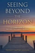 Seeing Beyond the Horizon: A Closer Look at the New Testament Prophet af Timothy Colisino