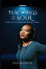 The Teachings of My Soul af Eva Myrick
