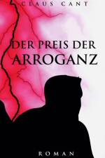 Der Preis der Arroganz af Claus Cant