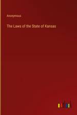 The Laws of the State of Kansas af Anonymous
