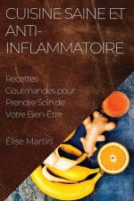 Cuisine Saine et Anti-Inflammatoire af Élise Martin