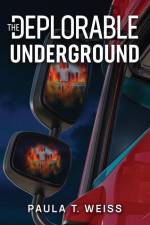 The Deplorable Underground af Paula T. Weiss