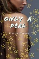 Only a Deal af Vebecca Fischer