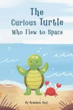 The Curious Turtle Who Flew to Space af Brandon Seyl