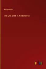 The Life of H. T. Colebrooke af Anonymous