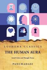 The Human Aura Astral Colors and Thought Forms af Panchadasi
