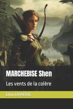MARCHEBISE Shen: Les vents de la colère af Dino Dharric
