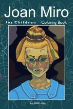 Joan Miro for Children Coloring Book af Jacek Lasa