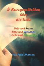 3 Kurzgeschichten über die Liebe af Paul Marnou