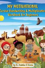 My Motivational Cursive Handwriting & Multiplication Workbook af Denisha M Brown