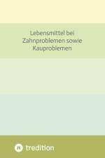 Lebensmittel bei Zahnproblemen sowie Kauproblemen af Elena Gilbert