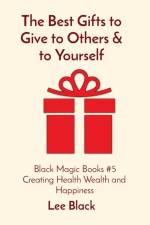 The Best Gifts to Give to Others & to Yourself af Lee Black