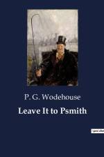 Leave It to Psmith af P. G. Wodehouse