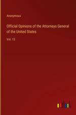 Official Opinions of the Attorneys General of the United States af Anonymous