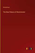 The New Palace of Westminster af Anonymous