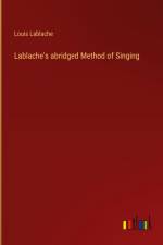 Lablache's abridged Method of Singing af Louis Lablache