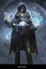 The Shattered God Trilogy af Jason Janes