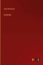 Lectures af John M'Clintock