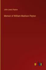 Memoir of William Madison Peyton