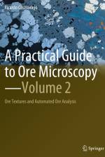 A Practical Guide to Ore Microscopy¿Volume 2 af Ricardo Castroviejo