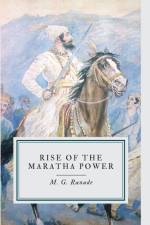 RISE OF THE MARATHA POWER af M. G. Ranade