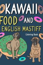 Kawaii Food and English Mastiff Coloring Book af Paperland